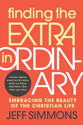 Finding the Extra in Ordinary (Paperback)