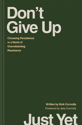 Don’t Give Up Just Yet (Hard Cover)