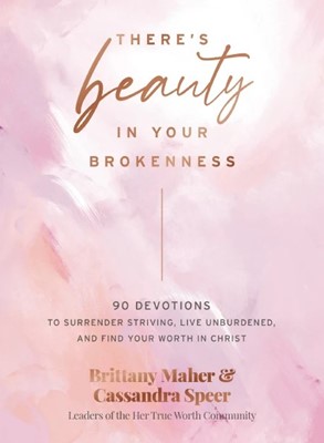 There's Beauty in Your Brokenness (Hard Cover)