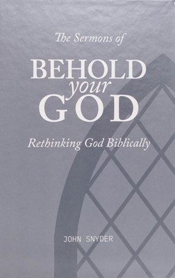 The Sermons of Behold Your God (Hard Cover)