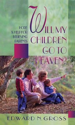 Will My Children Go To Heaven? (Paperback)