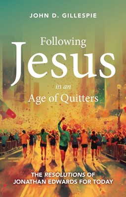 Following Jesus in an Age of Quitters (Paperback)