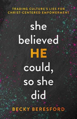 She Believed He Could, So She Did (Paperback)