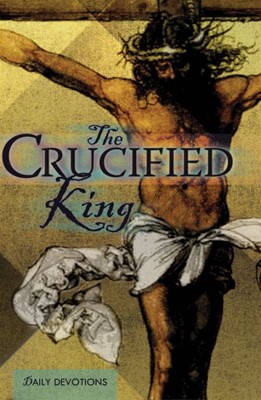 The Crucified King: Daily Devotions (Paperback)
