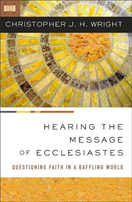 Hearing the Message of Ecclesiastes (Paperback)