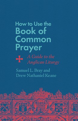 How to Use the Book of Common Prayer (Paperback)