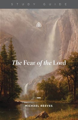 The Fear of the Lord — Study Guide (Paperback)