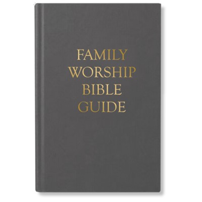 Family Worship Bible Guide, Cloth Hardcover (Cloth)