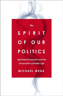 The Spirit Of Our Politics (Paperback)