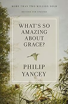 What's So Amazing About Grace? Revised And Updated (Soft Cover)