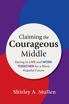 Claiming The Courageous Middle (Paper Back)