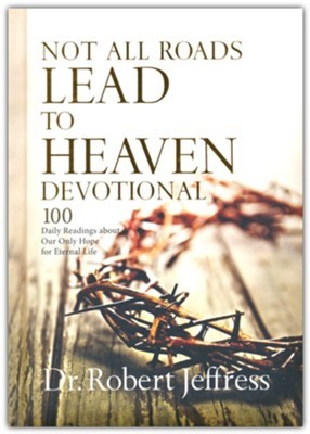 Not All Roads Lead To Heaven Devotional (Hard Cover)