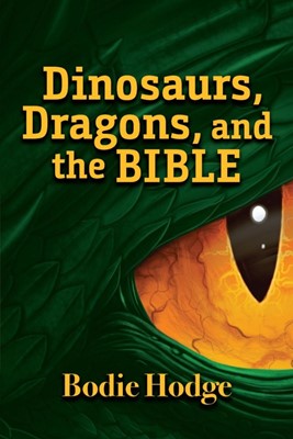 Dinosaurs, Dragons, and the Bible (Paperback)
