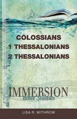 Immersion Bible Studies: Colossians, 1 & 2 Thessalonians (Paperback)