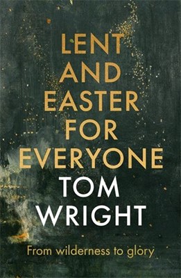 Lent And Easter For Everyone (Paperback)