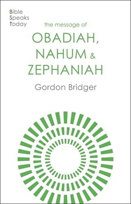 The BST Message Of Obadiah, Nahum And Zephaniah (Paperback)