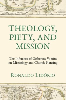 Theology, Piety, and Mission (Paperback)