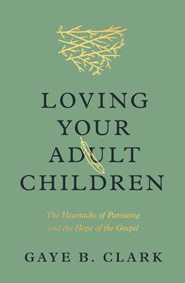Loving Your Adult Children (Paperback)