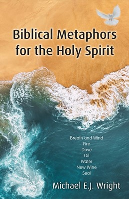 Biblical Metaphors for the Holy Spirit (Paperback)