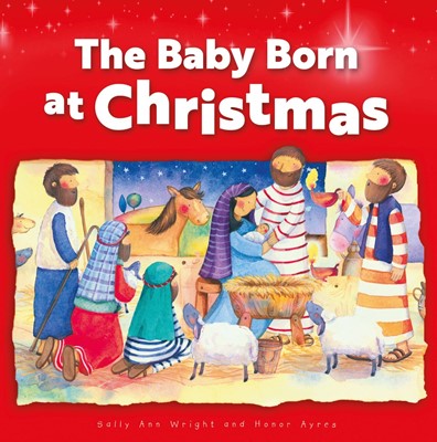 The Baby Born At Christmas Christmas Mini Book Hono Ayres Sally Ann Wright Vineyard Worship Shop