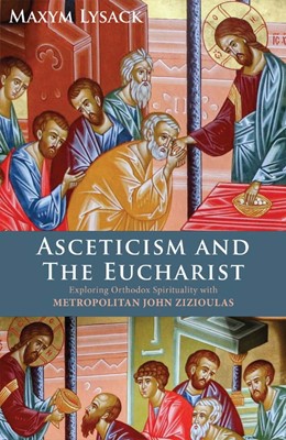 Asceticism and the Eucharist (Hard Cover)