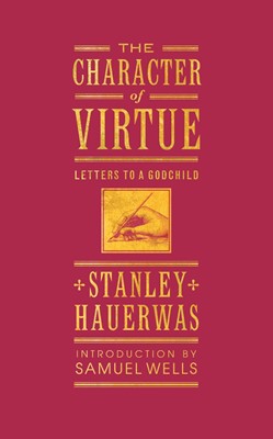 The Character Of Virtue (Hard Cover)