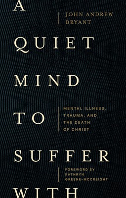 Quiet Mind to Suffer With, A (Paperback)