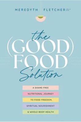 The (Good) Food Solution (Paperback)