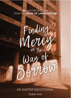 Finding Mercy On The Way Of Sorrow (Paperback)