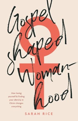 Gospel-Shaped Womanhood (Paperback)