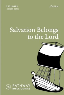 Salvation Belongs To The Lord: Jonah (Paperback)