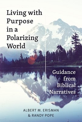 Living With Purpose In A Polarizing World (Paperback)