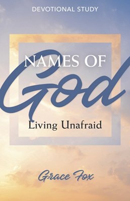 Names Of God: Living Unafraid (Paperback)