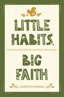 Little Habits, Big Faith (Paperback)