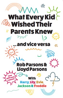 What Every Kid Wished Their Parents Knew … And Vice Versa (Hard Cover)