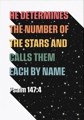 He Determines The Numbers Of The Stars - Psalm 147:4 - A3 (Poster)