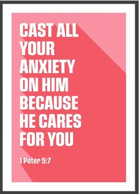 Cast All Your Anxiety On Him - 1 Peter 5:7 - A3 Print - Cora (Poster)