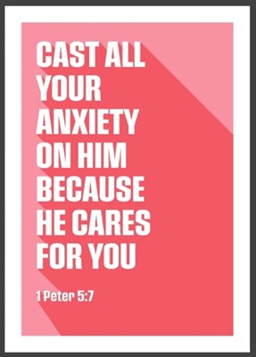 Cast All Your Anxiety On Him - 1 Peter 5:7 - A4 Print - Cora (Poster)