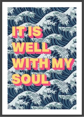 It Is Well With My Soul - A4 Print (Poster)