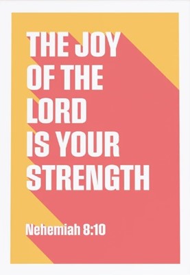 Joy Of The Lord Is Your Strength,The - Nehemiah 8:10 - A4 (Poster)