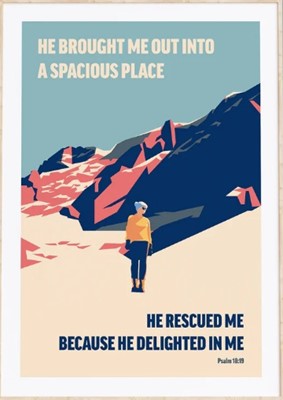 He Brought Me Out In To A Spacious Place - Psalm 18:19 - A4 (Poster)
