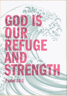 God Is Our Refuge And Strength - Psalm 46:1 - A3 Print (Poster)