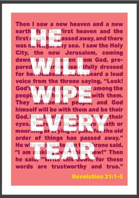 He Will Wipe Every Tear - Revelation 21 - A3 Print - Coral (Poster)
