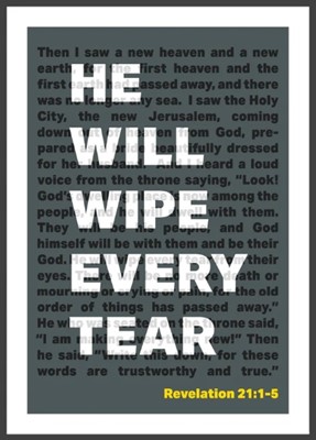 He Will Wipe Every Tear - Revelation 21 - A4 Print - Black (Poster)