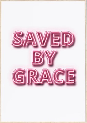 Saved By Grace Neon Effect - A4 Print (Poster)