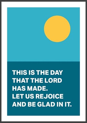 This Is The Day That The Lord Has Made - Psalm 118 -A3 Print (Poster)