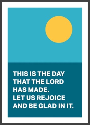 This Is The Day That The Lord Has Made - Psalm 118 -A4 Print (Poster)