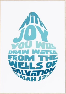 With Joy You Will Draw Water From The Wells Of Salvation -A3 (Poster)