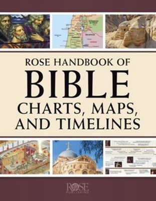 Rose Handbook Of Bible Charts, Maps, And Timelines (Paperback)