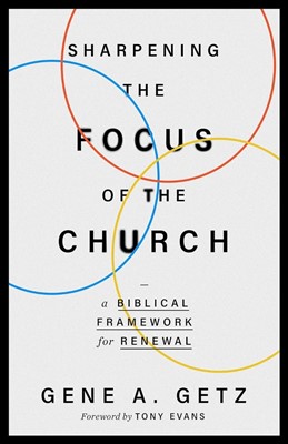 Sharpening the Focus of the Church (Paperback)